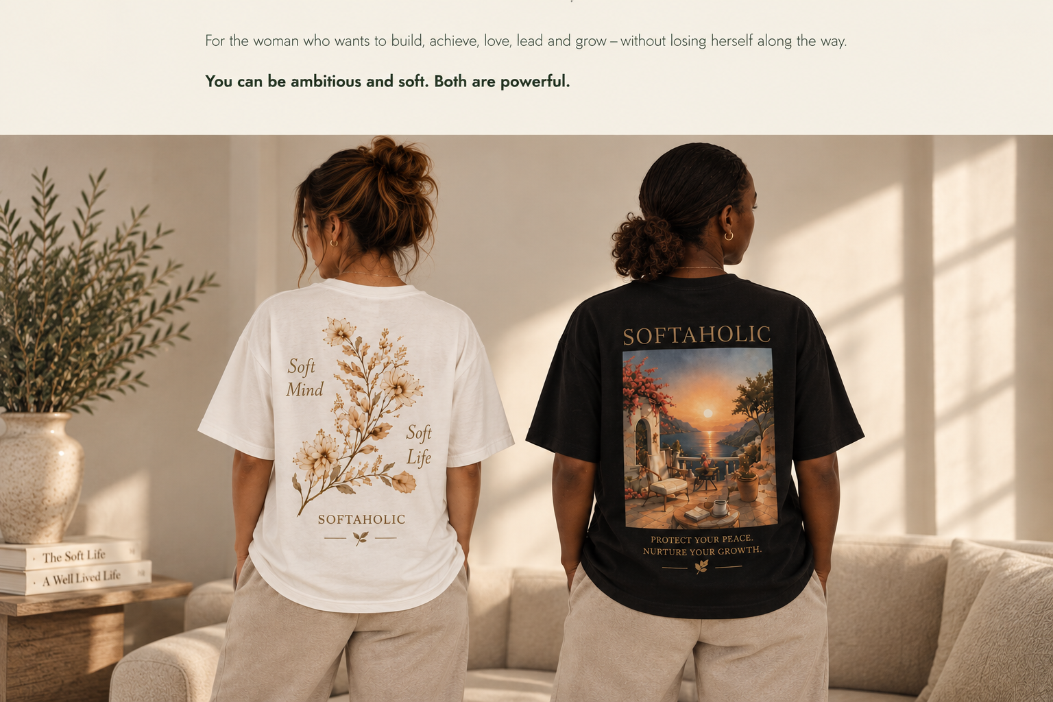 Two women wearing Softaholic Soft Mind Soft Life and Protect Your Peace tees